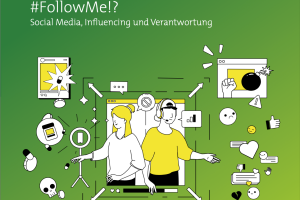 Bild zum Beitrag: #FollowMe!? — Social Media, Influencing und Verantwortung